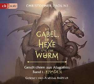 Die Gabel, die Hexe und der Wurm. Geschichten aus Alagaësia. Band 1: Eragon de Christopher Paolini