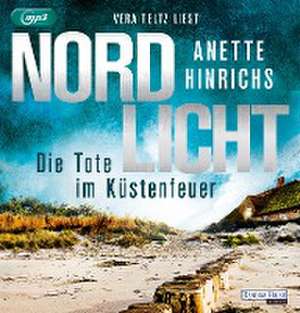 Nordlicht - Die Tote im Küstenfeuer de Anette Hinrichs