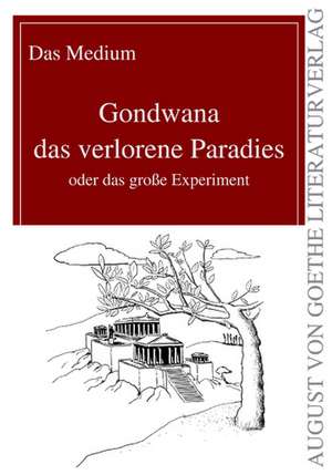 Gondwana das verlorene Paradies de Das Medium