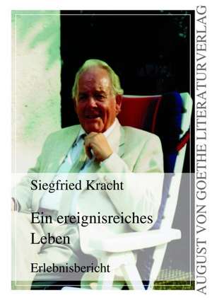 Ein ereignisreiches Leben de Siegfried Kracht