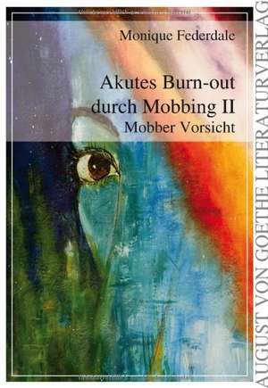 Akutes Burn-out durch Mobbing 2 de Monique Federdale