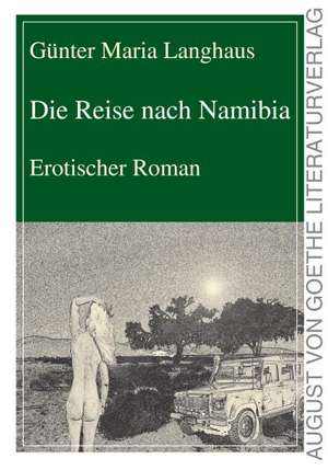 Die Reise nach Namibia de Günter Maria Langhaus