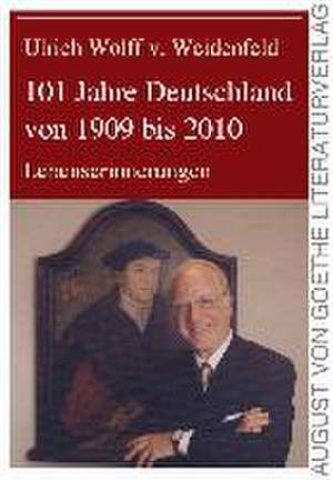 101 Jahre Deutschland von 1909 bis 2010 de Ulrich Wolff von Weidenfeld