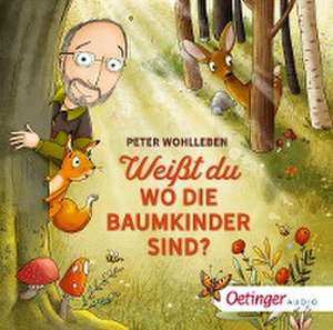 Weißt du, wo die Baumkinder sind? de Peter Wohlleben