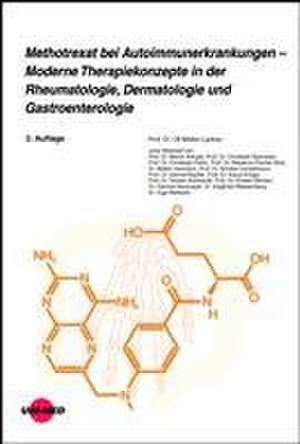 Methotrexat bei Autoimmunerkrankungen - Moderne Therapiekonzepte in der Rheumatologie, Dermatologie und Gastroenterologie de Ulf Müller-Ladner