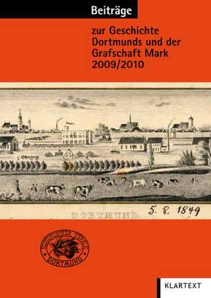 Beiträge zur Geschichte Dortmunds und der Grafschaft Mark 2009/2010 de Günther Högl