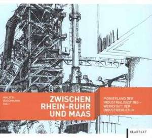 Zwischen Rhein-Ruhr und Maas de Walter Buschmann