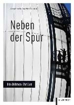 Neben der Spur de Sarah Meyer-Dietrich