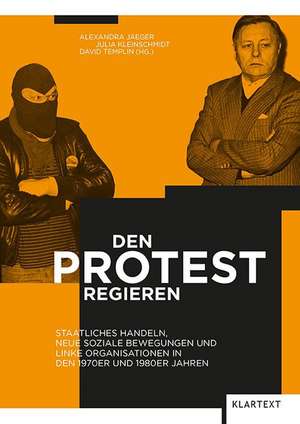 Den Protest regieren de Julia Kleinschmidt