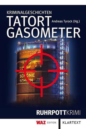 Tatort Gasometer de Andreas Tyrock