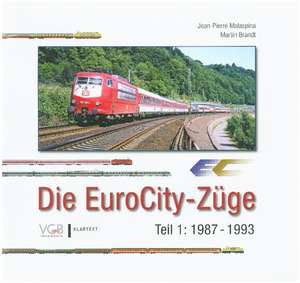 Die EuroCity-Züge Bd. 1 de Jean-Pierre Malaspina