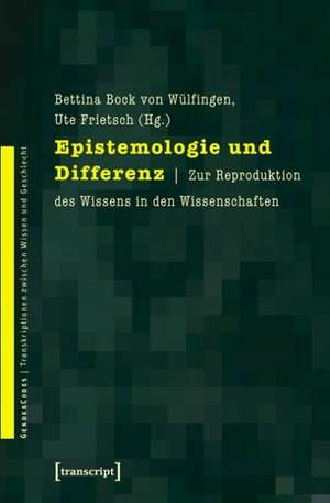 Epistemologie und Differenz de Bettina Bock von Wülfingen