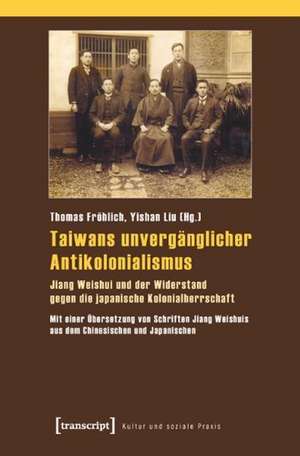 Taiwans unvergänglicher Antikolonialismus de Thomas Fröhlich