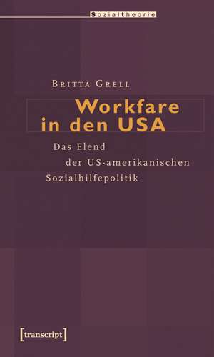 Workfare in den USA de Britta Grell