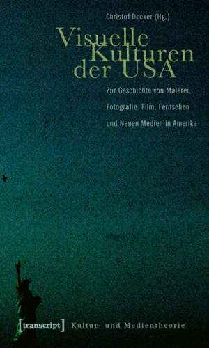 Visuelle Kulturen der USA de Christof Decker