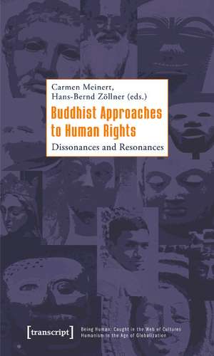 Buddhist Approaches to Human Rights: Dissonances and Resonances de Carmen Meinert