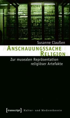 Anschauungssache Religion de Susanne Claußen