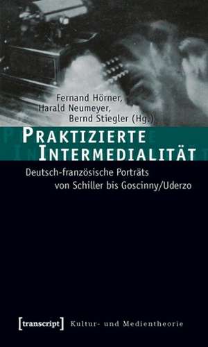 Praktizierte Intermedialität de Fernand Hörner