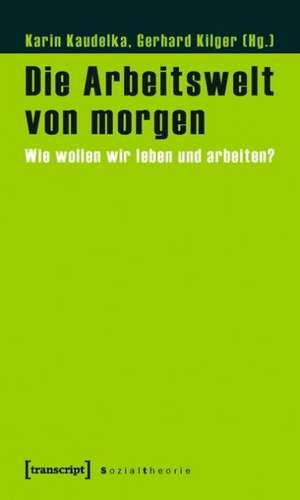 Die Arbeitswelt von morgen de Karin Kaudelka