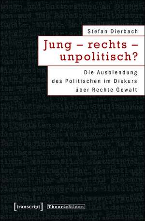 Jung - rechts - unpolitisch? de Stefan Dierbach