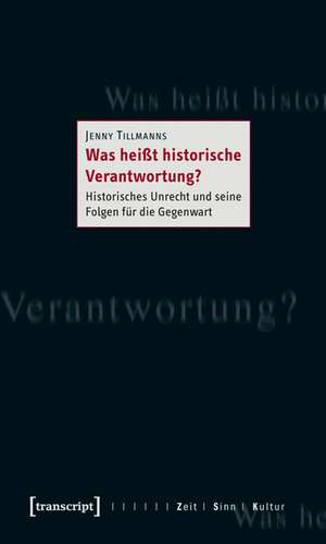 Was heißt historische Verantwortung? de Jenny Tillmanns