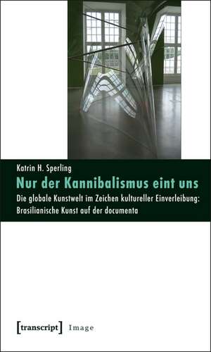 Nur der Kannibalismus eint uns de Katrin H. Sperling