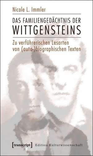 Das Familiengedächtnis der Wittgensteins de Nicole L. Immler