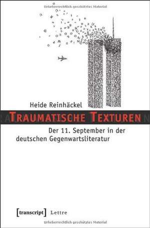 Traumatische Texturen de Heide Reinhäckel