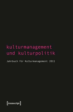 Kulturmanagement und Kulturpolitik de Sigrid Bekmeier-Feuerhahn