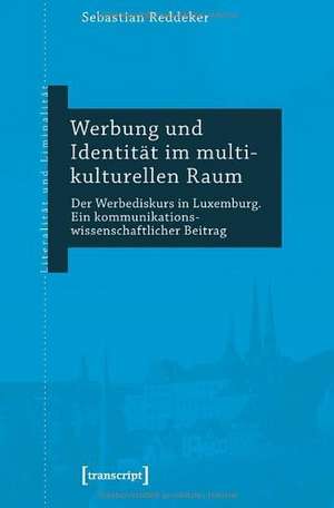 Werbung und Identität im multikulturellen Raum de Sebastian Reddeker