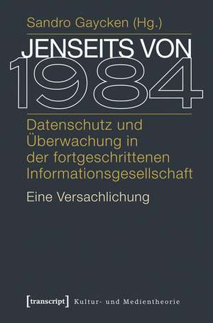 Jenseits von 1984 de Sandro Gaycken