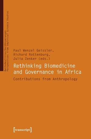 Rethinking Biomedicine and Governance in Africa: Contributions from Anthropology de P. Wenzel Geiler