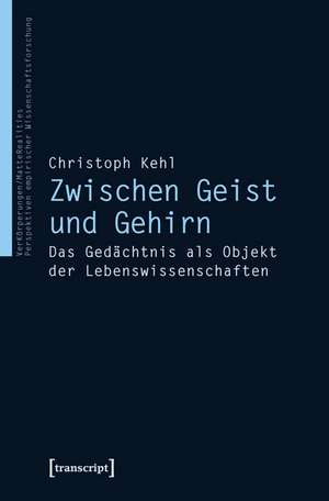 Zwischen Geist und Gehirn de Christoph Kehl