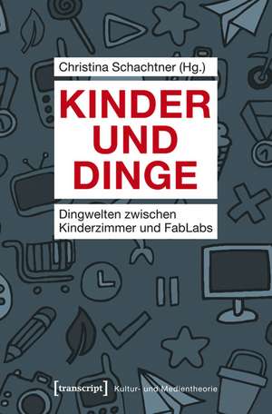 Kinder und Dinge de Christina Schachtner