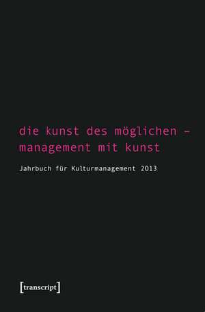 Die Kunst des Möglichen - Management mit Kunst de Sigrid Bekmeier-Feuerhahn