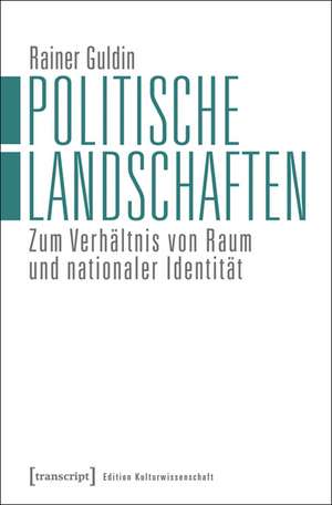 Politische Landschaften de Rainer Guldin