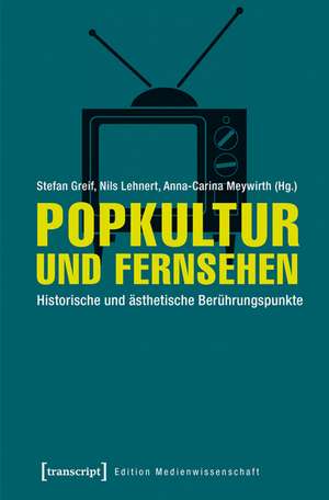 Popkultur und Fernsehen de Stefan Greif