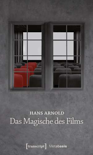 Das Magische des Films de Hans Arnold