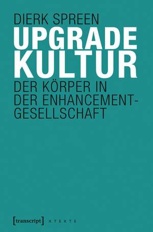 Upgradekultur de Dierk Spreen