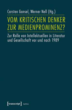 Vom kritischen Denker zur Medienprominenz? de Carsten Gansel