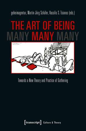 The Art of Being Many: Towards a New Theory and Practice of Gathering de geheimagentur