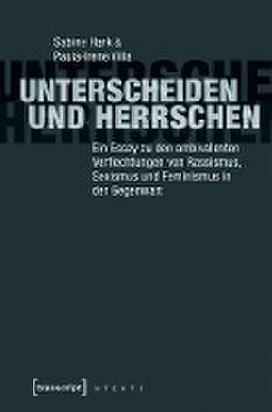 Unterscheiden und herrschen de Sabine Hark