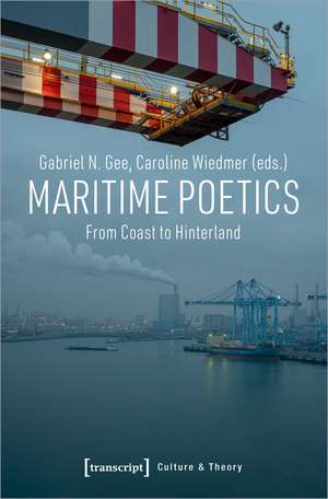 Maritime Poetics: From Coast to Hinterland de Caroline Wiedmer