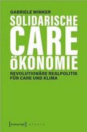 Solidarische Care-Ökonomie de Gabriele Winker