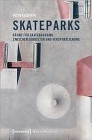 Skateparks de Veith Kilberth