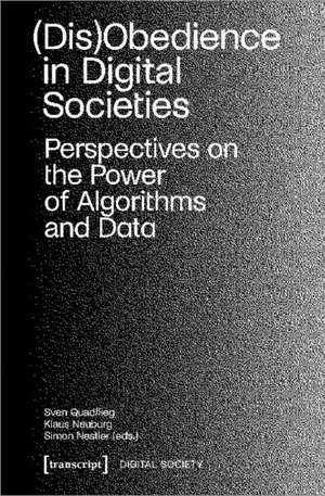 (Dis)Obedience in Digital Societies: Perspectives on the Power of Algorithms and Data de Sven Quadflieg