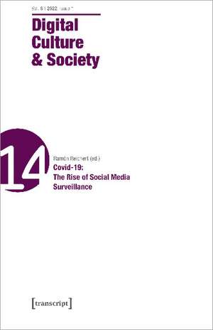 Digital Culture & Society (DCS): Vol 8, Issue 1/2022 - Coding Covid-19: The Rise of the App-Society de Ramn Reichert