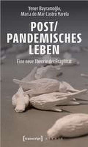 Post/pandemisches Leben de Yener Bayramoglu