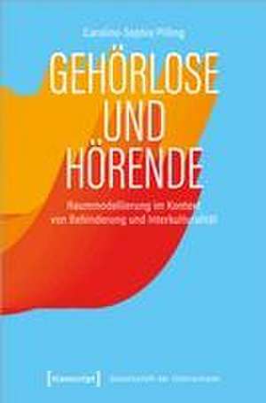 Gehörlose und Hörende de Caroline-Sophie Pilling