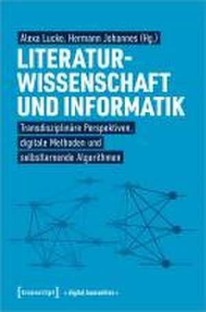 Literaturwissenschaft und Informatik de Alexa Lucke